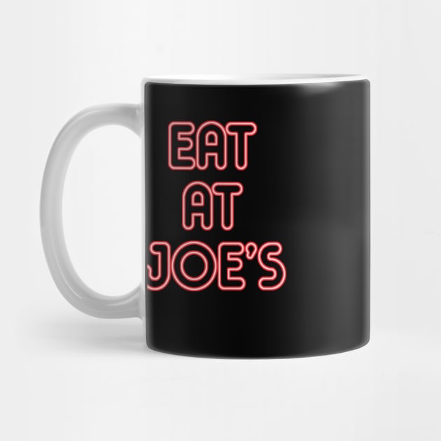 "Eat at Joe's" Neon Sign by GloopTrekker